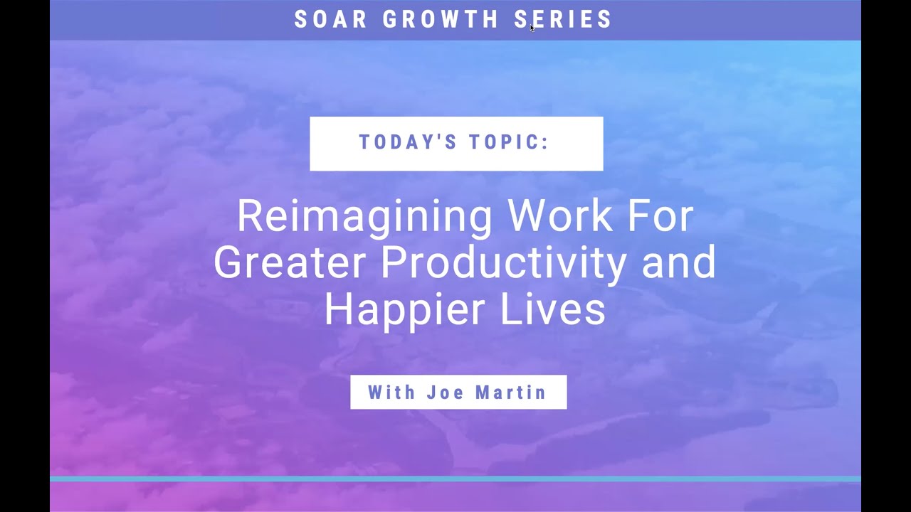Reimagining Work for Greater Productivity